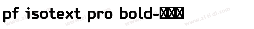 pf isotext pro bold字体转换